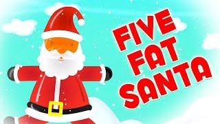 Five Fat Santas  Christmas Song for Children  Xmas Videos for Childrens