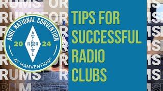 Tips for Successful Radio Clubs  2024 ARRL National Convention