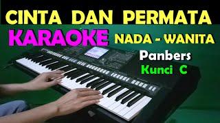 CINTA DAN PERMATA - Panbers  KARAOKE Nada Wanita