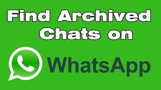 How to find archived chats on WhatsApp iPhone View archived message