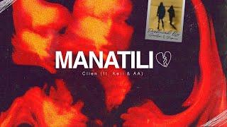 Clien - Manatili ft. Keii & AA Prod. by Goodson Hellabad & Shaquiro Official Lyric Video