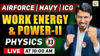 Work Energy & Power -2  Physics for Airforce X Group Navy ICG  Airforce Physics X Group  NDA