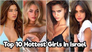 Top 10 Most Beautiful And Hottest Israel girls In The World