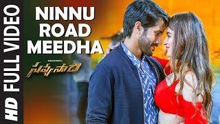 Ninnu Road Meeda Full Video Song - Savyasachi Video Songs  Naga Chaitanya Nidhi Agarwal