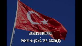 Norm Ender - Parla 100. Yıl Marşı LyricsSözleri