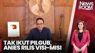 Tak Ikut Pilgub Anies Baswedan Rilis Visi-Misi - iNews Room 2609