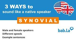 SYNOVIAL pronunciation  Improve your language with bab.la