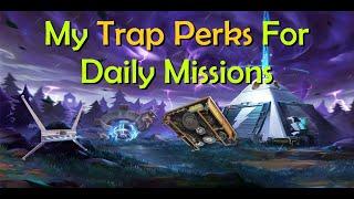 My Trap Perks For Daily Missions 160s Ventures  - Fortnite StW