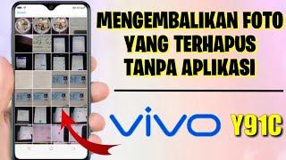 Cara Mengembalikan Foto Yang Terhapus di Hp Vivo Y91C Tanpa Aplikasi