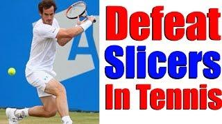 How To Deal With Slice Shots In Tennis  Tennis Lessons
