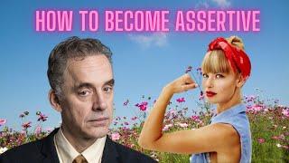 How to be more assertive as a woman advice by Jordan Peterson