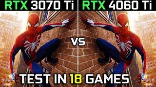 RTX 3070 Ti vs RTX 4060 Ti  Test in 18 Games  1080p - 1440p  The Ultimate Comparison   2023