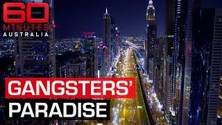 How Dubai became a haven for criminals from around the world  60 Minutes Australia