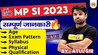 MP SI  COMPLETE INFORMATION  AGE EXAM PATTERN SYLLABUS PHYSICAL QUALIFICATION  BY ATUL SIR