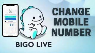 Bigo Live Tutorial How to Change Mobile Number in Bigo Live?