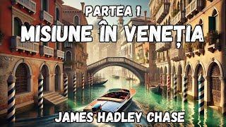 Misiune in Venetia partea 1 James Hadley Chase carte audio lectura in limba romana audiobook