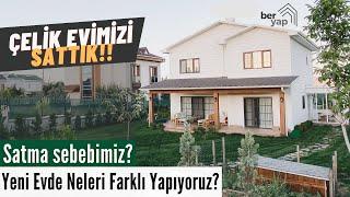 Çelik Evimizi Neden Sattık?  Yeni Hafif Çelik Evde Neleri Farklı Yapıyoruz? - FİRMALAR