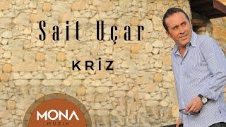 Sait Uçar - Kriz