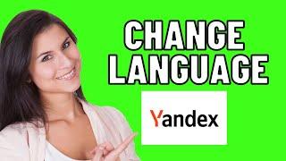 How To Change Language On Yandex Easy 2024