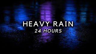 Sleep FAST with Heavy Rain 24 Hours - Sleep Long Noise Block