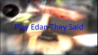 Play Edan They Said