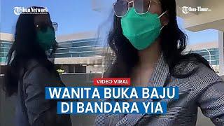 Detik-detik Wanita Buka Baju Perlihatkan Payudara di Bandara Internasional Yogyakarta