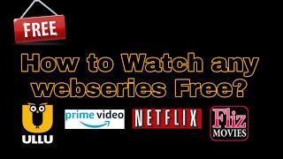 How to watch Any webseries Free ?  sacred Games  Netflix  ullu  fliz movies  Hot share  2019