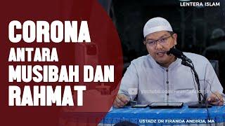 Corona Antara Musibah dan Rahmat Ustadz DR Firanda Andirja MA