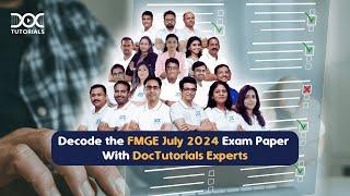 Decode FMGE July 2024 Exam Paper  FMGE July 2024 Questions Review by DocTutorials Experts