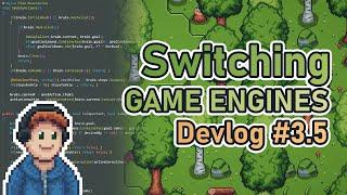 Switching Game Engines...  Devlog 3.5