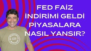 FED FAİZ İNDİRİMİ GELDİ