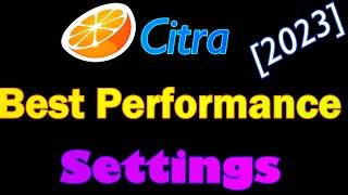 Citra Best Performance Settings