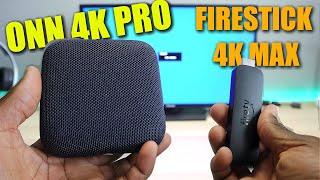 Onn 4K PRO Streaming Device  VS Firestick 4K MAX WHICH STREAMING DEVICE IS BETTER IN 2024?