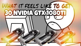 What it feels like to get 30 NVIDIA GTX 1080ti