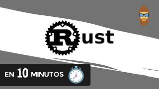Rust - EL LENGUAJE PREFERIDO DE LOS PROGRAMADORES -  en 10 minutos