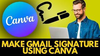 Create a Professional Gmail Signature in Canva  Make Email Signature using Canva