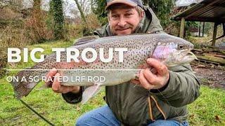 Big Trout on a 5g Rated LRF Rod