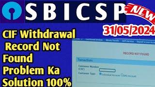 SBI CSP  CIF WITHDRAWAL Record Not Found Problem Ka Solution 100%  Kiosk banking