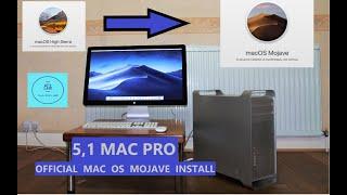 How to officially install MAC OS MOJAVE on a 5 1 MAC PRO