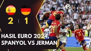 Hasil Euro 2024 Spanyol vs Jerman Skor 2 1