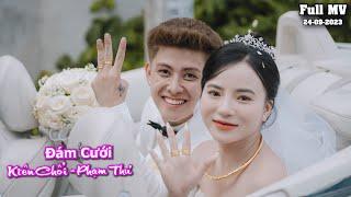 MV WEDDING - NGÀY HẠNH PHÚC NHẤT  ĐÁM CƯỚI KIÊN CHỔI VÀ PHẠM THƯ