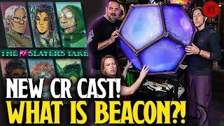Critical Role Gets A NEW CAST NEW SHOWS & NEW PLATFORM What is Beacon?
