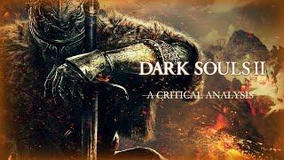 Critically Analyzing Dark Souls II 9 Years Later...