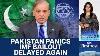 Pakistans IMF Bailout Delayed Again Islamabad Alleges Sabotage  Vantage with Palki Sharma