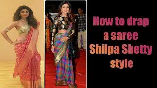 How to drap a saree Shilpa Shetty stylesilk saree draping unique look saree drape