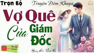 15 Phút nghe Kể truyện đêm khuya ngủ rất ngon Vợ Quê Của Giám Đốc  Truyện tâm lý xã hội đặc sắc