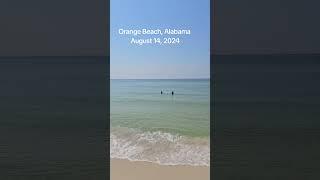 Orange Beach Alabama 8-14-24 #orangebeach #alabamabeaches #orangebeachalabama #gulfcoast #beach