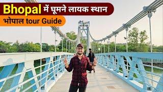 Bhopal  Bhopal Tourist Places  Bhopal me ghumne ki jagah  bhopal mein kya kya ghumne layak hai