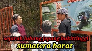 lubang jepang bukittinggi sumatera barat sejarah perjuagan bangsa penuh dengan misteri.