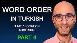 Learn Turkish How to form sentences in Turkish?  Expression of Time and Location  Part 4
